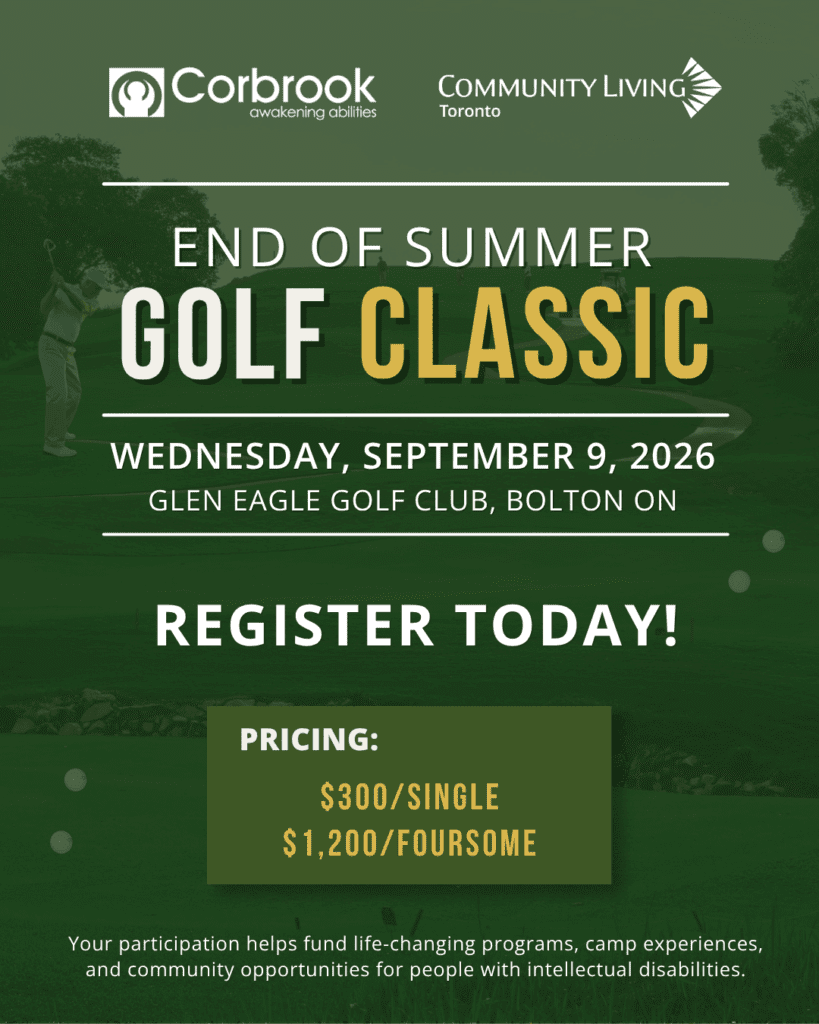 Golf End of summer Classic pricing: Wednesday, September 9, 2026 Glen Eagle Golf Club, Bolton ON Your participation helps fund life-changing programs, camp experiences, and community opportunities for people with intellectual disabilities. $300/single $1,200/foursome Register today!